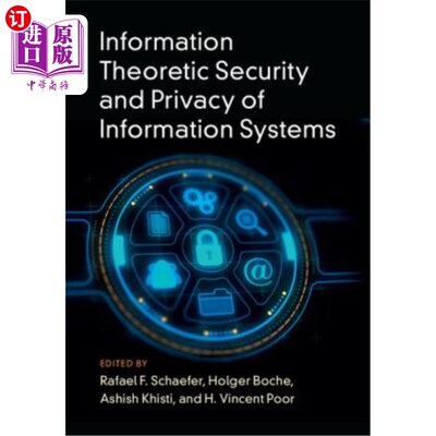 海外直订Information Theoretic Security and Privacy of Information Systems 信息论信息系统的安全与隐私