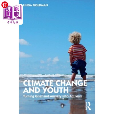 海外直订Climate Change and Youth: Turning Grief and Anxiety Into Activism 气候变化与青年:将悲伤和焦虑转化为行动主义