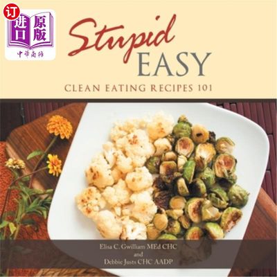 海外直订Stupid Easy: Clean Eating Recipes 101 愚蠢简单：清洁饮食食谱101
