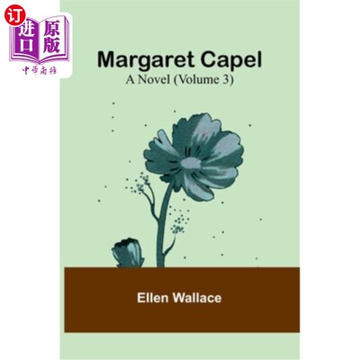 海外直订Margaret Capel: A Novel (Volume 3) 玛格丽特·卡佩尔:一部小说(第三卷)