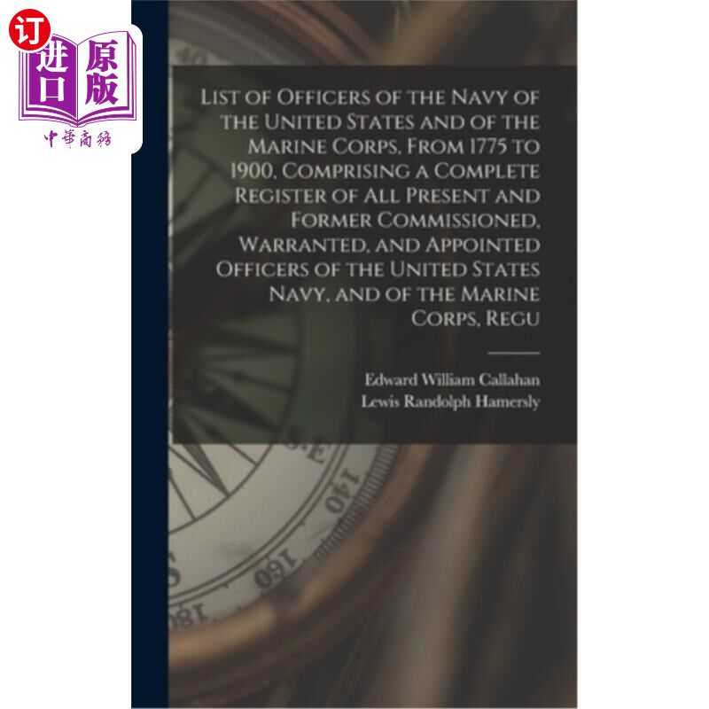 海外直订List of Officers of the Navy of the United States and of the Marine Corps, From  美国海军和海军陆战队军官名