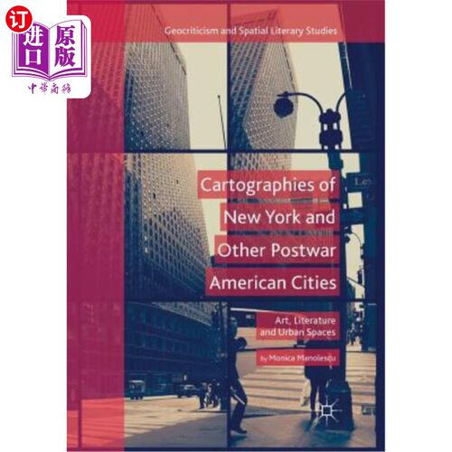 海外直订Cartographies of New York and Other Postwar American Cities: Art, Literature and 纽约和战后美国其他城市的地