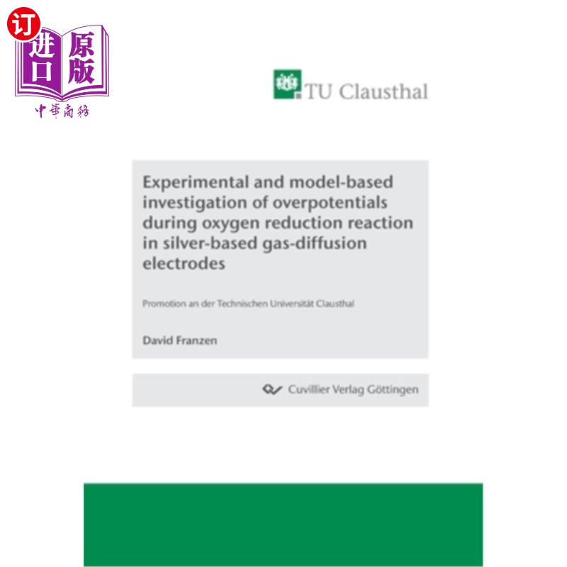 海外直订Experimental and model-based investigation of overpotentials during oxygen reduc 基于实验和模型的银基气体扩