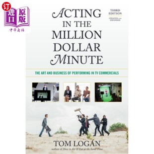 海外直订Acting in the Million Dollar Minute, the Sequel: The Art of Acting in TV Commerc 《百万美元一分钟》续集：电
