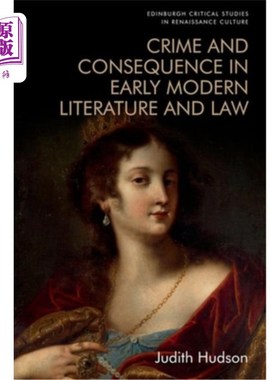 海外直订Crime and Consequence in Early Modern Literature and Law 早期现代文学与法律中的犯罪与后果