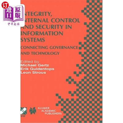 海外直订Integrity, Internal Control and Security in Information Systems: Connecting Gove 信息系统的完整性、内部控制