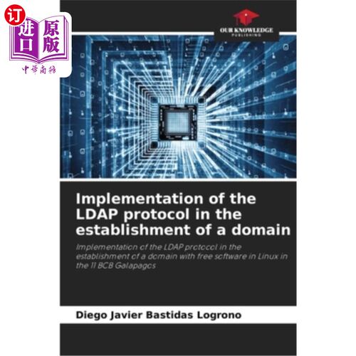 海外直订Implementation of the LDAP protocol in the establishment of a domain 实现LDAP协议中域的建立