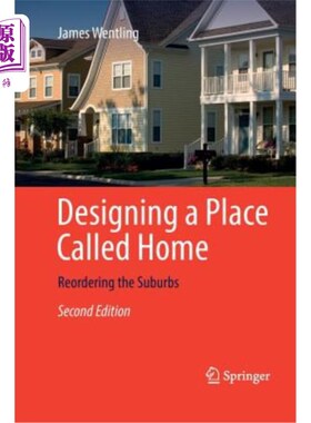 海外直订Designing a Place Called Home: Reordering the Suburbs 设计一个叫做家的地方:重新安排郊区