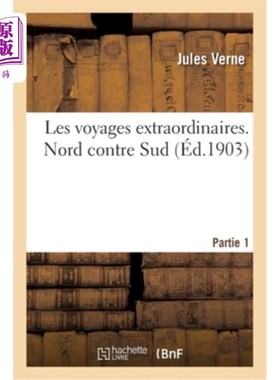 海外直订法语 Les Voyages Extraordinaires. Nord Contre Sud. Partie 1 非凡的旅程。北对南。第1部分