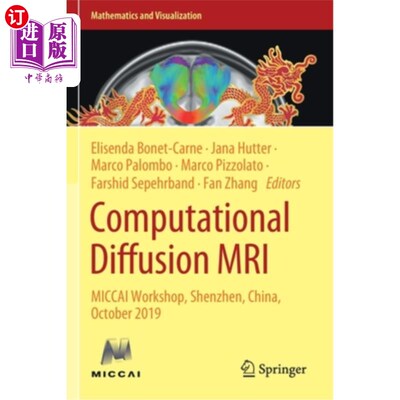 海外直订Computational Diffusion MRI: Miccai Workshop, Shenzhen, China, October 2019 2019年10月，计算扩散MRI: MI