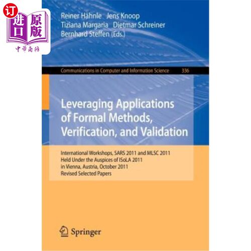 海外直订Leveraging Applications of Formal Methods, Verification, and Validation: Interna 利用正式方法、验证和确认的