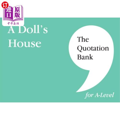 海外直订Quotation Bank: A Doll's House A-Level Revision ... 引用库:玩偶之家A- level英语文学复习与学习指南