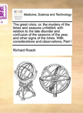 海外直订医药图书The Great Crisis: Or, the Mystery of the Times and Seasons Unfolded; With Relati 大危机:或者说，时