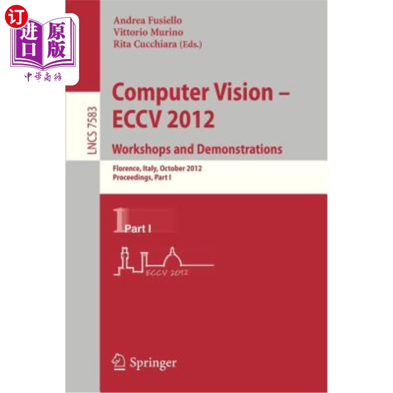 海外直订Computer Vision -- Eccv 2012. Workshops and Demonstrations: Florence, Italy, Oct 计算机视觉——Ecc