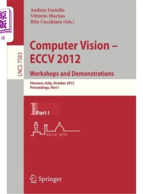 海外直订Computer Vision -- Eccv 2012. Workshops and Demonstrations: Florence, Italy, Oct 计算机视觉——Ecc