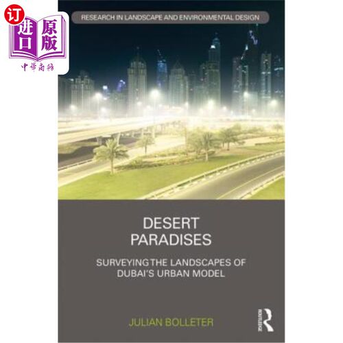 海外直订Desert Paradises: Surveying the Landscapes of Dubai's Urban Model 沙漠乐园：迪拜城市模型景观调查