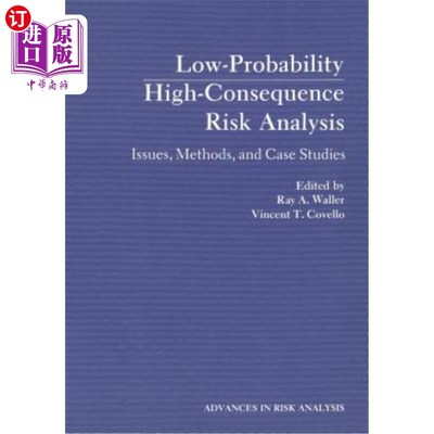 海外直订Low-Probability High-Consequence Risk Analysis: Issues, Methods, and Case Studie 低概率高后果风险分析：问题