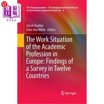 海外直订The Work Situation of the Academic Profession in Europe: Findings of a Survey in 欧洲学术界的工作现状：12个