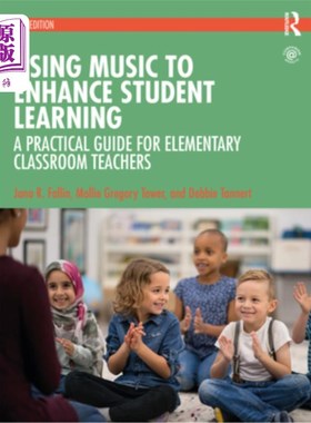 海外直订Using Music to Enhance Student Learning: A Practical Guide for Elementary Classr 用音乐促进学生学习:小学课