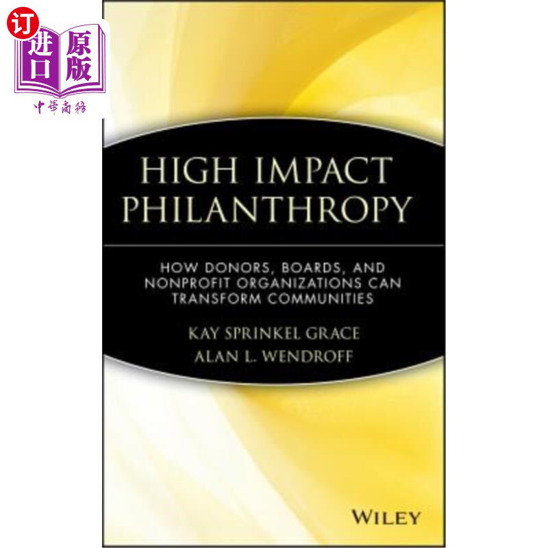 海外直订High Impact Philanthropy: How Donors, Boards, and Nonprofit Organizations Can Tr 高影响力慈善:捐赠者、董事