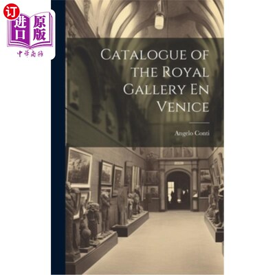 海外直订Catalogue of the Royal Gallery En Venice 威尼斯皇家画廊目录