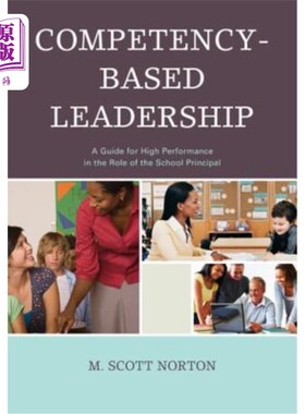 海外直订Competency-Based Leadership: A Guide for High Performance in the Role of the Sch 基于能力的领导：校长角色的
