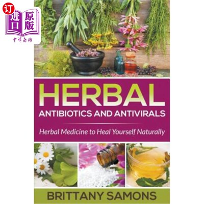 海外直订医药图书Herbal Antibiotics and Antivirals: Herbal Medicine to Heal Yourself Naturally 草药抗生素和抗病毒药