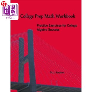 海外直订College Prep Math Workbook: Practice Exercises for College Algebra Success 大学预科数学练习册：大学代数成功
