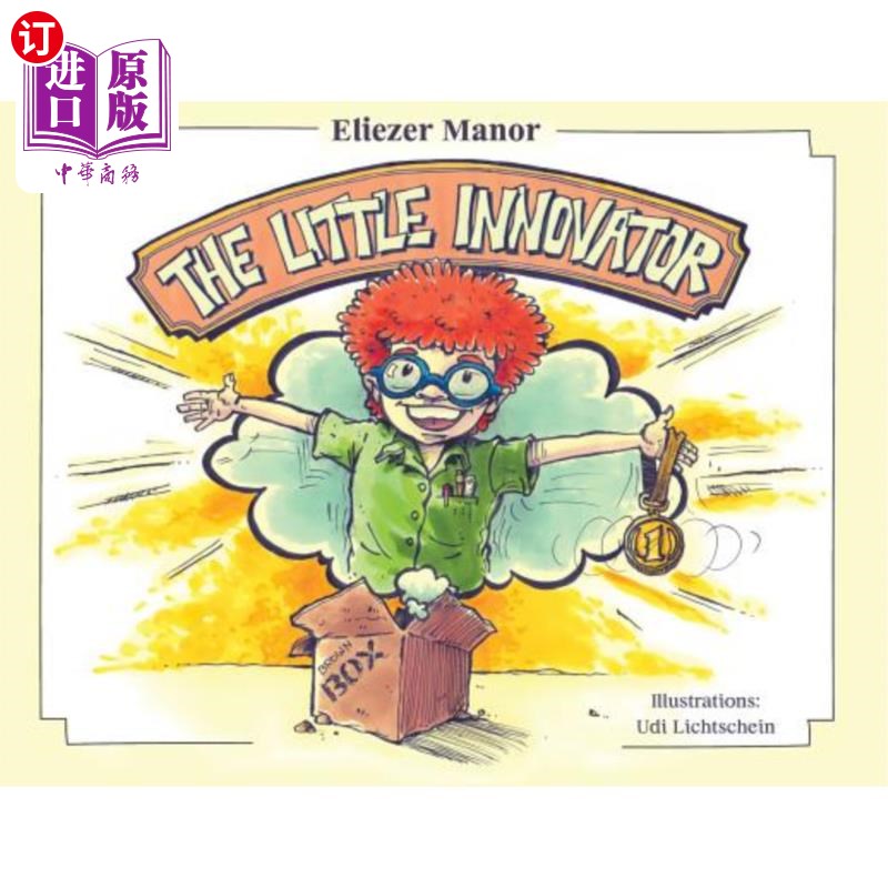 海外直订The Little Innovator: A Moral for the Young Innovator, the Future Inventor and E 《小小创新者:年轻创新者、