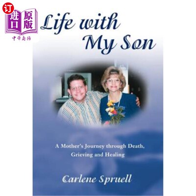 海外直订Life with My Son: A Mother's Journey through Death, Grieving and Healing 与我儿子的生活：母亲的死亡、悲伤和