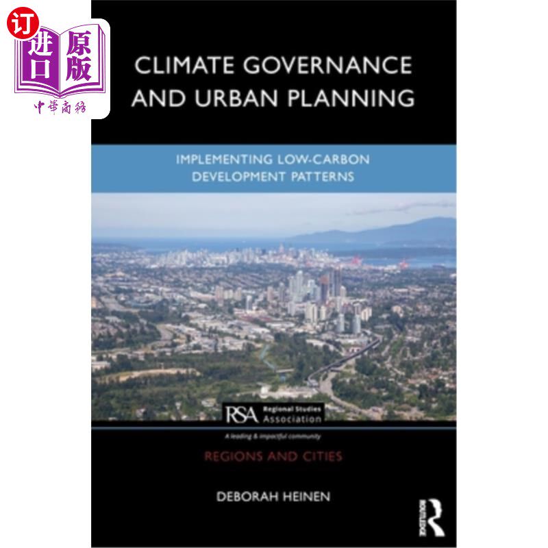 海外直订Climate Governance and Urban Planning: Implementing Low-Carbon Development Patte 气候治理与城市规划：实施低