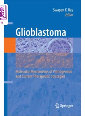 海外直订医药图书Glioblastoma:: Molecular Mechanisms of Pathogenesis and Current Therapeutic Stra 胶质母细胞瘤:发病