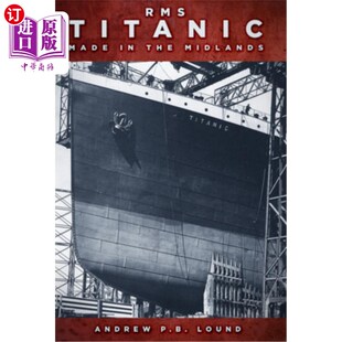 Titanic Midlands Made the RMS泰坦尼克号：米德兰制造 海外直订RMS