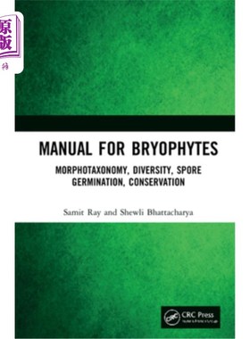 海外直订Manual for Bryophytes: Morphotaxonomy, Diversity, Spore Germination, Conservatio 苔藓植物手册:形态分类，多
