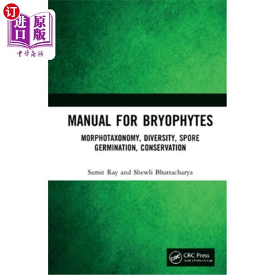 海外直订Manual for Bryophytes: Morphotaxonomy, Diversity, Spore Germination, Conservatio 苔藓植物手册:形态分类，多