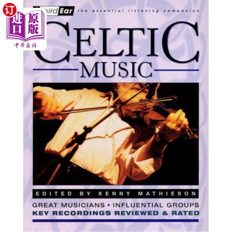 海外直订Celtic Music: Third Ear - The Essential Listening Companion 凯尔特音乐：第三只耳朵-必不可少的聆听伙伴