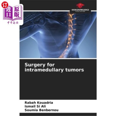 海外直订医药图书Surgery for intramedullary tumors 髓内肿瘤的外科治疗