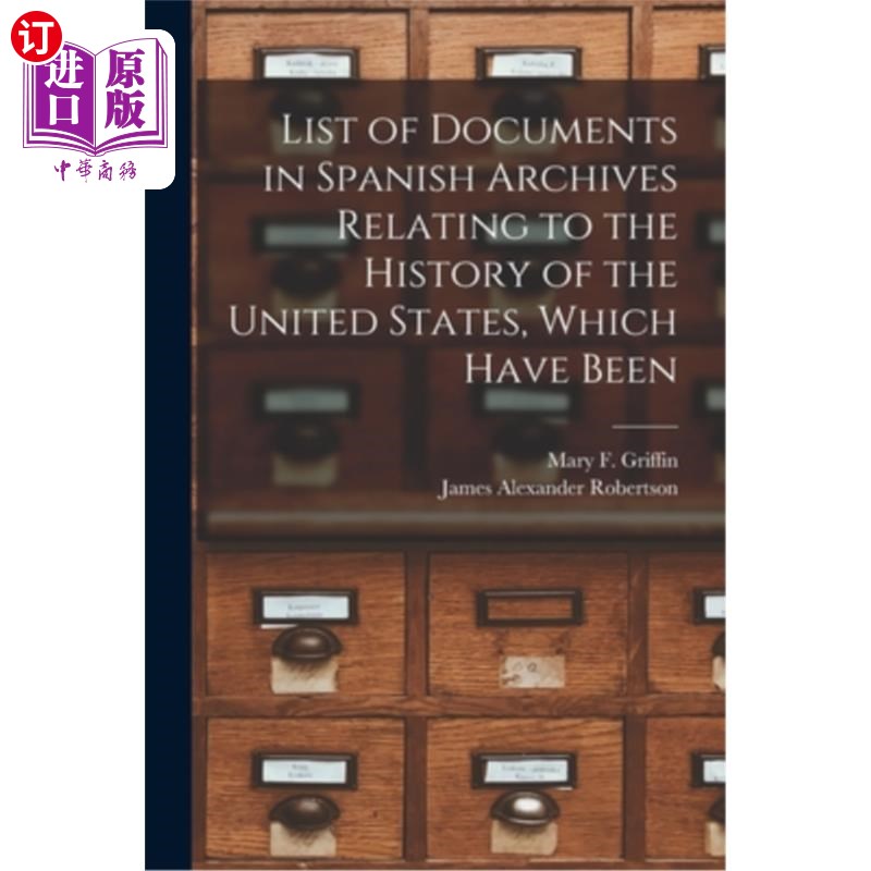 海外直订List of Documents in Spanish Archives Relating to the History of the United Stat 西班牙档案中与美国历史有关