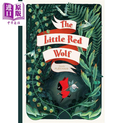 小红狼 Amelie Flechais The Little Red Wolf 英文原版 儿童故事绘本 进口儿童读物5-8岁 插图精美的经典故事【中商原版】