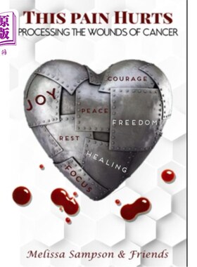 海外直订医药图书This Pain Hurts: Processing The Wounds Of Cancer 这种疼痛很痛：处理癌症的伤口