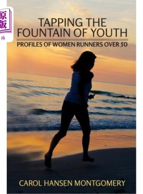 海外直订医药图书Tapping the Fountain of Youth: Profiles of Women Runners Over 50 挖掘青春之泉:50岁以上女性跑步者简