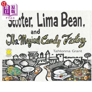 海外直订Scooter, Lima Bean, and The Magical Candy Factory 斯库特，利马豆，还有魔法糖果厂