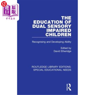海外直订The Education of Dual Sensory Impaired Children: Recognising and Developing Abil 双感觉障碍儿童的教育:认识