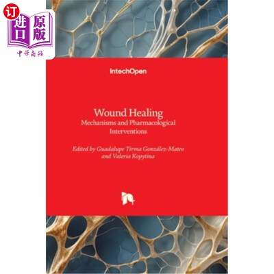 海外直订医药图书Wound Healing - Mechanisms and Pharmacological Interventions: Mechanisms and Pha 伤口愈合-机制和药