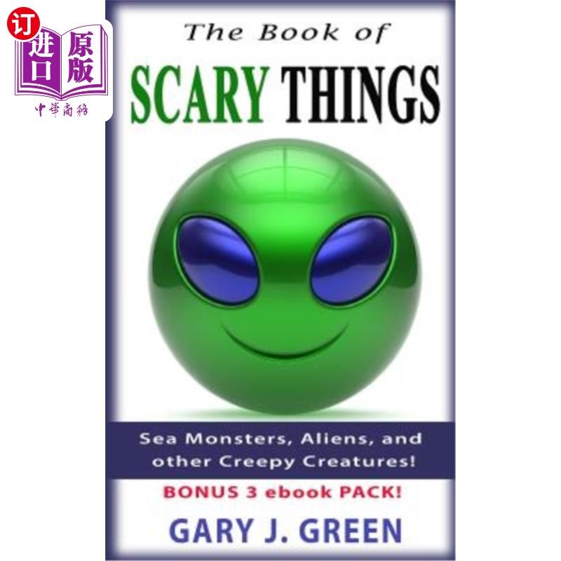 海外直订The Book of Scary Things: Sea Monsters, Aliens, and Other Creepy Creatures 《可怕的东西：海怪、外星人和其他