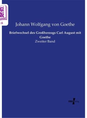 海外直订德语 Briefwechsel des Gro?herzogs Carl August mit Goethe: Zweiter Band 两人之间的通信卡尔·奥古斯特与歌德出