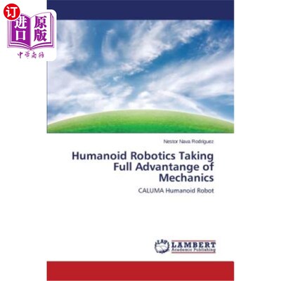 海外直订Humanoid Robotics Taking Full Advantange of Mechanics 充分利用力学原理的仿人机器人