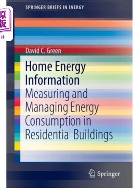 海外直订Home Energy Information: Measuring and Managing Energy Consumption in Residentia 家庭能源信息：测量和管理住宅建