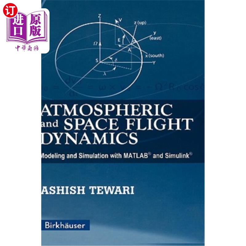 海外直订Atmospheric and Space Flight Dynamics: Modeling and Simulation with Matlab(r) an 大气和空间飞行动力学:用Mat