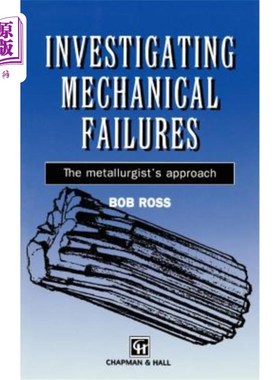 海外直订Investigating Mechanical Failures: The Metallurgist's Approach 调查机械故障：冶金学家的方法
